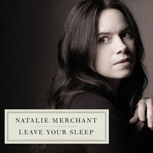 Natalie Merchant - Leave Your Sleep, CD coverart